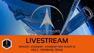 TBD - SpaceX - Starship - Starship Flight 14 - Pad 2 - Starbase, TX - Space Affairs Live