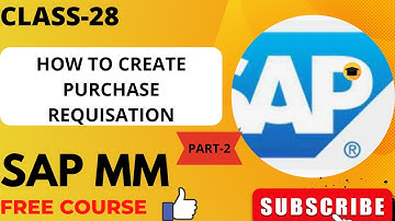 |CLASS-28||HOW TO CREATE PURCHASE REQUISATION IN SAP||SAP MM FREE COURSE||फ्री मै सीखे सैप||PART-2||