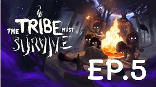 The tribe must survive EP.5:Act V บทที่ห้ากับคนบ้าทั้งชนเผ่า (End Early Access)