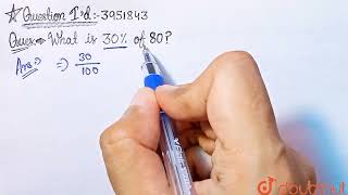 What is 30 % of 80 ? | CLASS 14 | PERCENTAGE | MATHS | Doubtnut