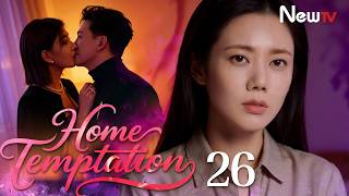 eng Sub Home Temptation S1  Ep26  s1  Newtv  Choo Ja Hyun Ling Xiaosu