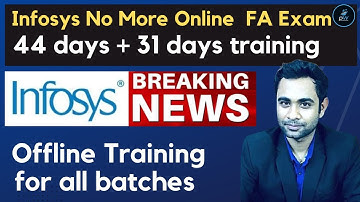 Infosys : No More Online FA Exam | 44 days Virtual Training & 31 days offline training