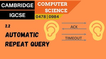 23. CAMBRIDGE IGCSE (0478-0984) 2.2 Automatic Repeat Query (ARQ)