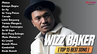 WIZZ BAKER (TOP 15 BEST SONG)  Malam | Full Album 2023