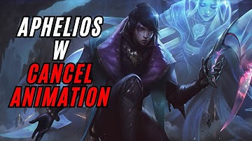 APHELIOS W CANCEL ANIMATION | LEARNING APHELIOS TIP & TRICKS
