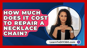 How Much Does It Cost To Repair A Necklace Chain? - LearnToDIY360.com