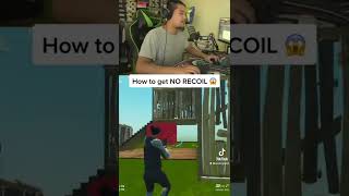 How to get NO RECOIL