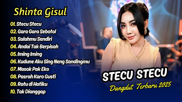 Shinta Gisul - STECU STECU - GARA GARA SEBOTOL - SALAHMU SENDIRI || DANGDUT TERBARU 2025