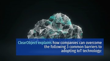 ClearObject On Overcoming IoT Adoption Barriers