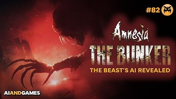 The AI of Amnesia: The Bunker | AI and Games #82