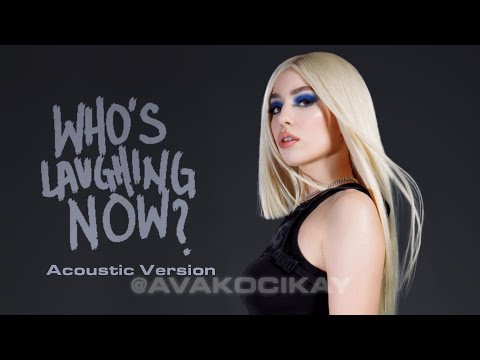 Who's Laughing Now - Ava Max