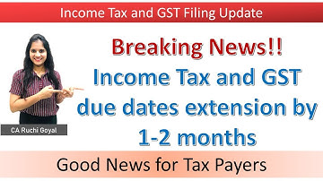 Breaking News Income Tax and GST Returns due dates may be extended soon by 1-2 months ||Good News||
