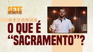 📖 Sete Sacramentos  | O que é 'sacramento'? | Gleidson Carvalho