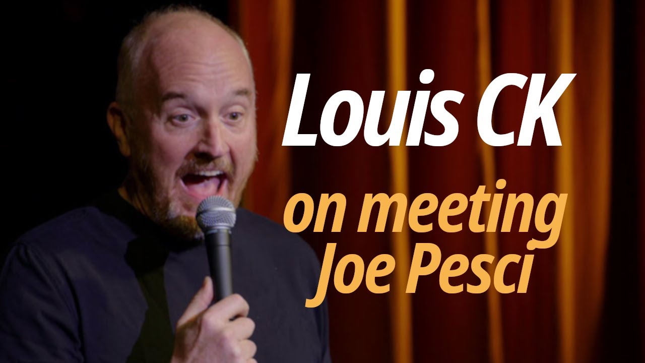 Louie CK on meeting Joe Pesci
