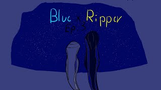 Blue x Ripper Ep 3 (13+)