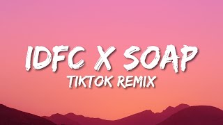 idfc x soap [tiktok remix] (lyrics) Resimi