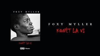 Foxy Myller - Konèt La Vi [Audio]