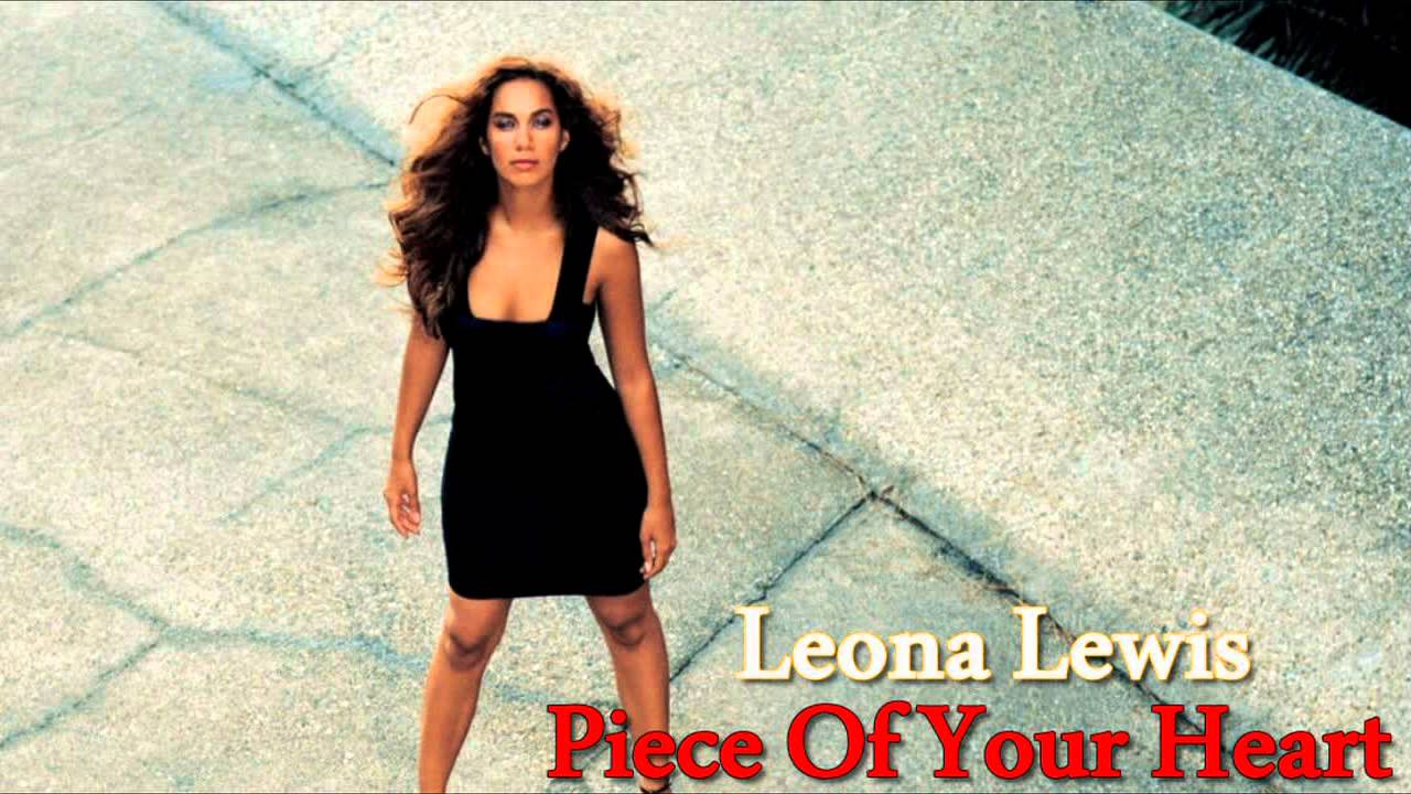 Leona Lewis - Piece Of Your Heart (Full - Unreleased)