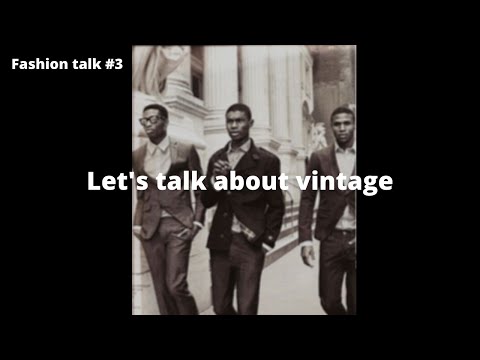 FASHION TALK #3 | Những sai lầm bạn gặp phải về vintage | Sự khác nhau giữa vintage và retro