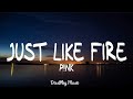Pink  just like fire lyrics