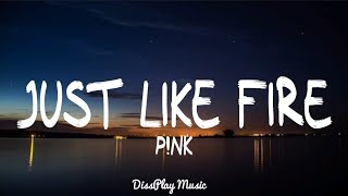 Pink - Just Like Fire (lyrics) Resimi