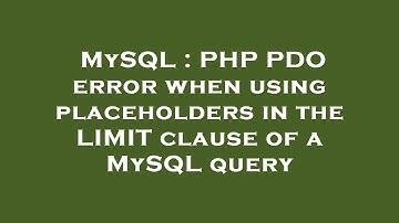 MySQL : PHP PDO error when using placeholders in the LIMIT clause of a MySQL query