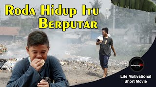 Film Pendek Roda Hidup Itu Berputar - part.1 // Motivasi Kehidupan