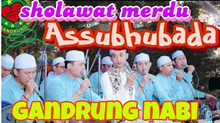 ASSUBHUBADA - GANDRUNG NABI