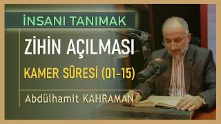 ZİHİN AÇILMASI KAMER SÛRESİ 01-15 Abdülhamit Kahraman