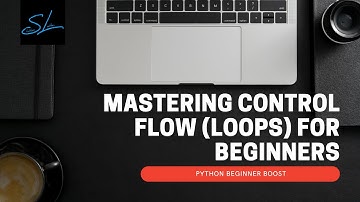 10. Mastering Control Flow For loop and while loop in python - Python Beginner Boost