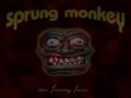 Sprung Monkey - Naked w/lyrics