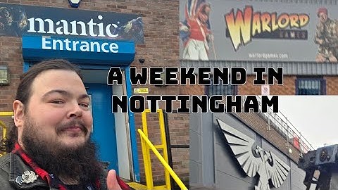 A Trip To Nottingham: Mantic Open Day, Warhammer World and Warlord Games VLOG