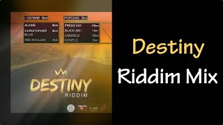 Destiny Riddim Mix (2018)