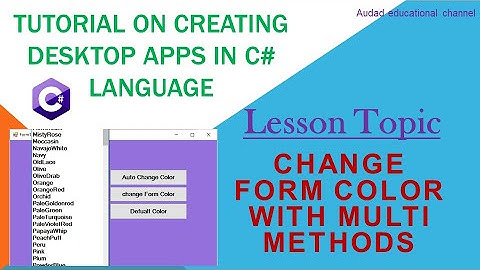 Change Form Color with Multi Methods in c#-  Tutorial on creating desktop apps in C# language