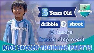 5 YEAR OLD BOY Scissors (inside step over) and Shots |  | FC Pasion Kids Soccer Training Part 15