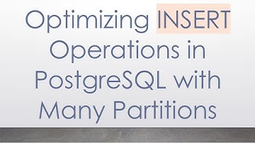 Optimizing INSERT Operations in PostgreSQL with Many Partitions