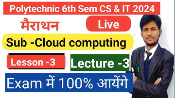 🔴LIVE , मैराथन Cloud Computing  | Lesson-3 | Poly 6th sem CS & IT 2024 | Exam only Question | L- 3