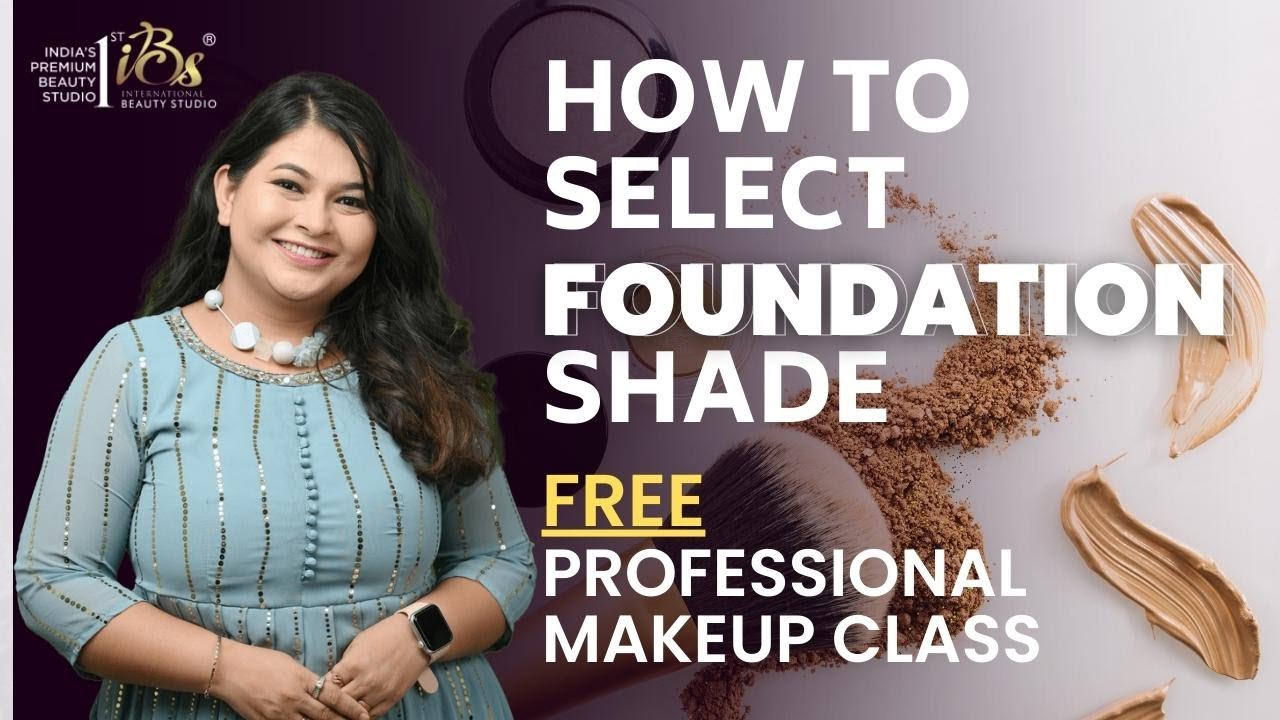 How to Select the Right Foundation Shade: Tips from Industry Expert | Free Makeup Masterclass