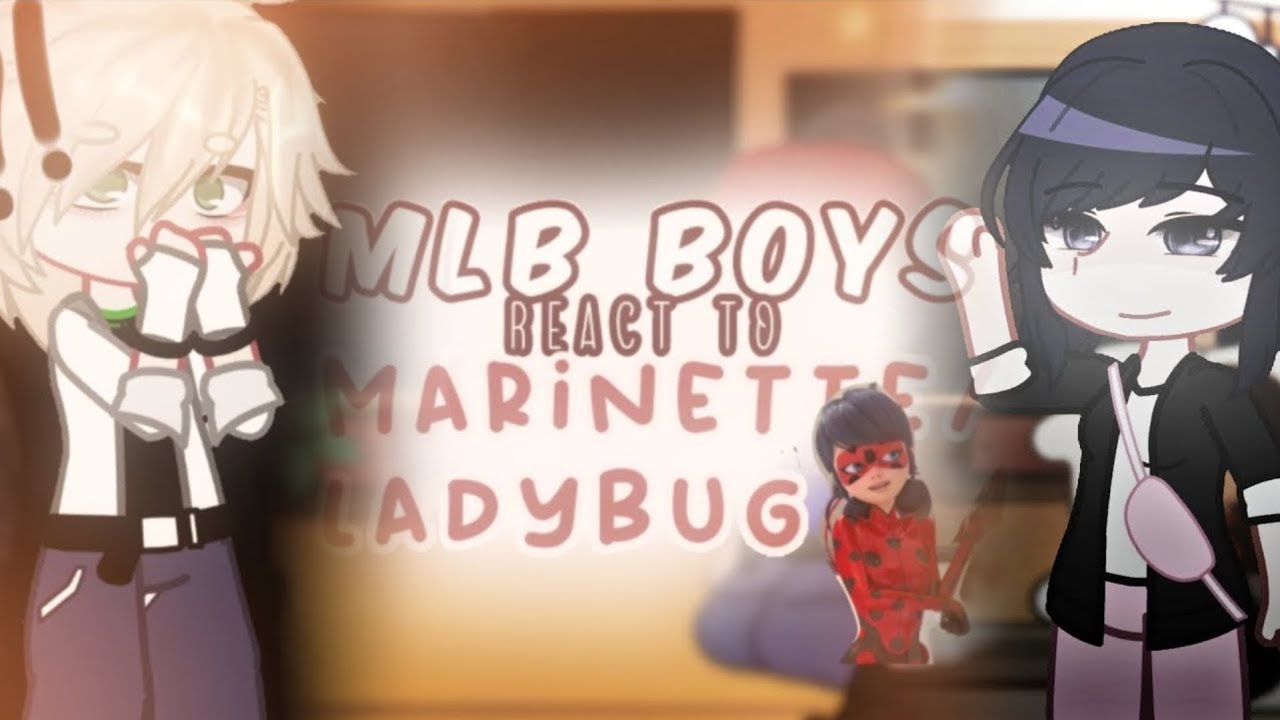Реакция MLB на Маринетт-Ледибаг || MLB || РЕАКЦИЯ GACHA