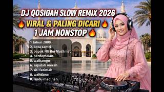 DJ QOSIDAH SLOW REMIX 2026 🔥 VIRAL & PALING DICARI 1 JAM NONSTOP 🔥 TAHUN 2000,KOTA SANTRI,PERDAMAIAN