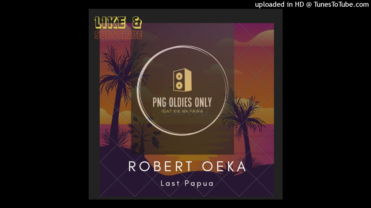 Robert Oeka - Last Papua