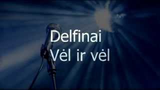 Watch Delfinai Vel Ir Vel video