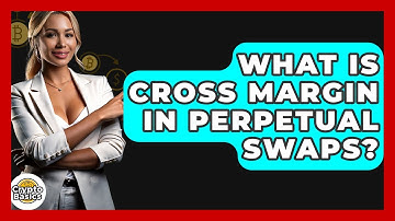 What Is Cross Margin In Perpetual Swaps? - CryptoBasics360.com