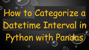 How to Categorize a Datetime Interval in Python with Pandas