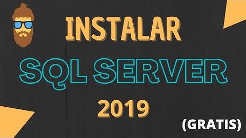Cómo Instalar SQL Server 2019 FÁCIL y GRATIS [2023]