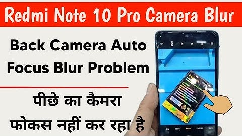 Redmi Note 10 Pro Camera Not Focus | Blur Problem 💯 Working Solution | Back Camera Repair Trick