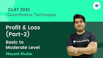 Profit & Loss (Part-2) | Basic to Moderate Level | Quantitative Techniques | CLAT 2022