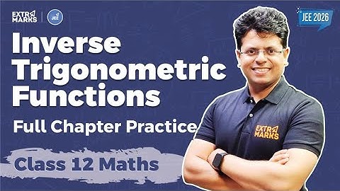 Inverse Trigonometric Functions | Class 12 Maths | JEE 2026 के Top Questions & Concept Explanation
