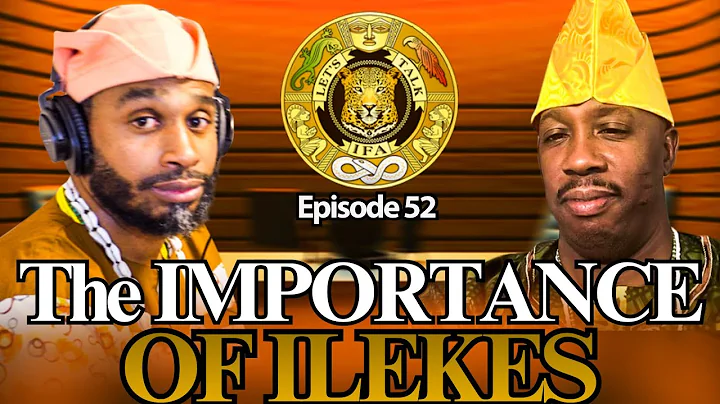 Let's Talk IFA :  The Importance of Ilekes