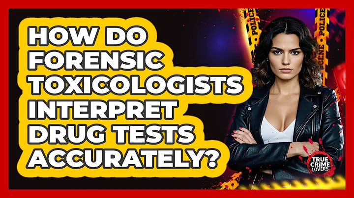 How Do Forensic Toxicologists Interpret Drug Tests Accurately? - True Crime Lovers